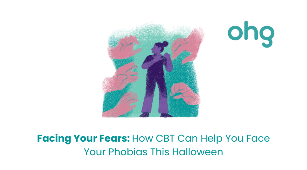 Facing Your Fears: How CBT Can Help You Face Your Phobias This Halloween