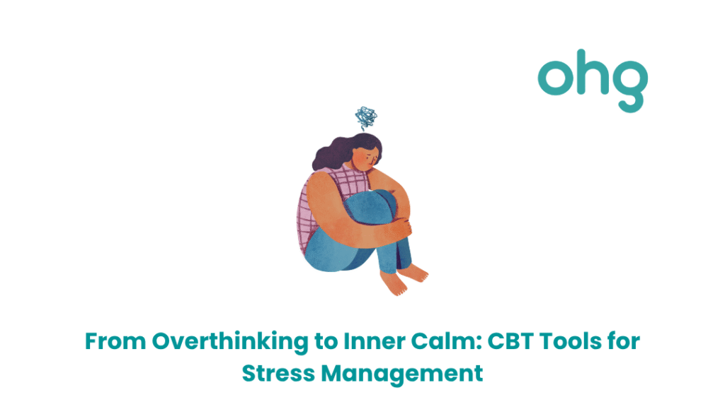From Overthinking to Inner Calm: CBT Tools for Stress Management