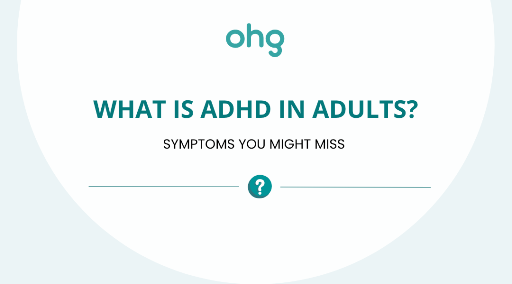 What Is ADHD in Adults? Symptoms You Might Miss